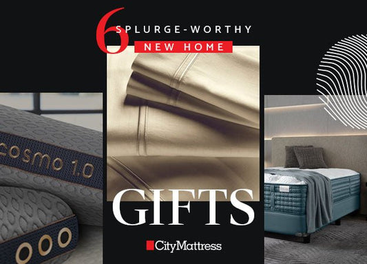 6 Splurge-Worthy New Home Gifts - City Mattress