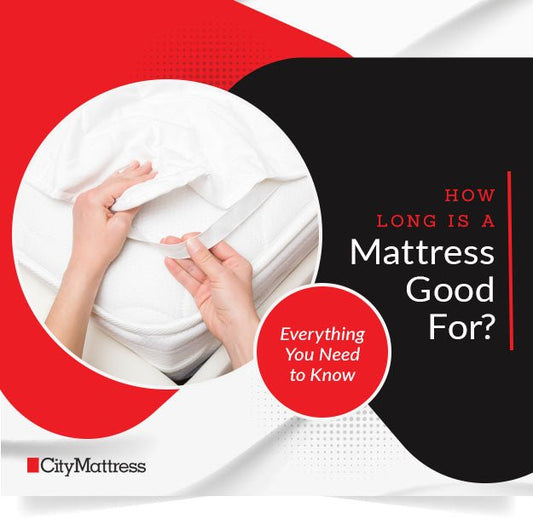 How Long Is a Mattress Good For? Everything You Need to Know - City Mattress