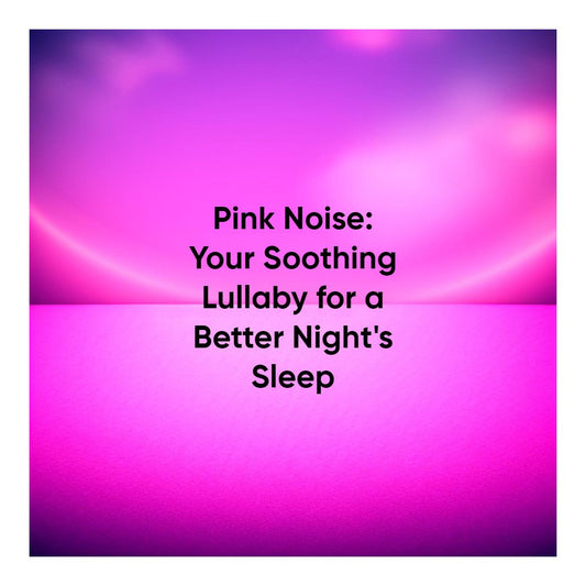 Pink Noise: Your Soothing Lullaby for a Better Night's Sleep - City Mattress