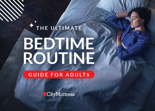 The Ultimate Bedtime Routine Guide for Adults - City Mattress