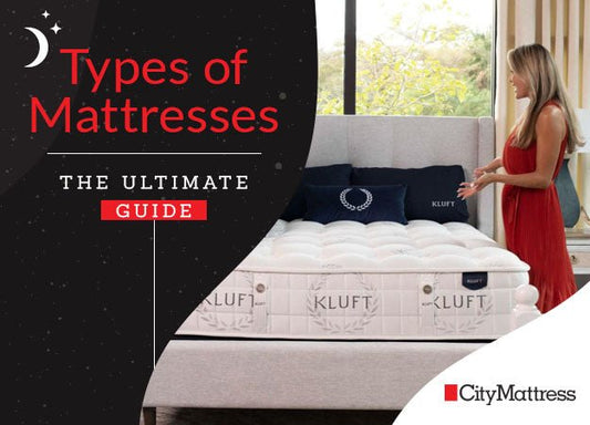 Types of Mattresses: The Ultimate Guide - City Mattress